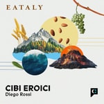 Logo of the podcast Cibi eroici Podcast Cibi eroici