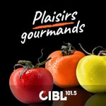 Logo of the podcast CIBL 101.5 FM : Plaisirs Gourmands Podcast CIBL 101.5 FM : Plaisirs Gourmands