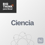 Logo of the podcast Ciencia de Big Think Para Llevar Podcast Ciencia de Big Think Para Llevar