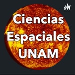 Logo of the podcast Ciencias Espaciales UNAM Podcast Ciencias Espaciales UNAM