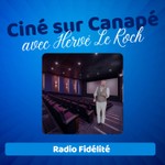 Logo of the podcast CINÉ SUR CANAPÉ - La chronique cinéma d'Hervé Le Roch Podcast CINÉ SUR CANAPÉ - La chronique cinéma d'Hervé Le Roch