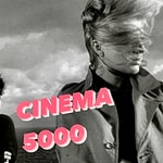 Logo of the podcast Cinema 5000 Podcast Cinema 5000
