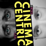 CINEMA CENTRIC CINEMA CENTRIC