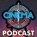 Logo of the podcast Cinema Slayers Podcast Podcast Cinema Slayers Podcast