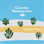 Logo of the podcast Cinema Submarine Podcast Cinema Submarine