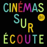 CINEMAS SUR ECOUTE Podcast CINEMAS SUR ECOUTE