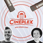 Podcast Cineplex - Wir hören Kino
