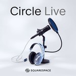Circle Live Podcast Circle Live