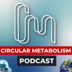 Circular Metabolism Podcast Circular Metabolism Podcast
