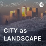 Logo of the podcast CITY as LANDSCAPE architecture Logo of the podcast CITY as LANDSCAPE architecture