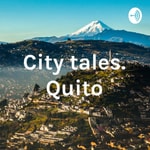 Logo of the podcast City tales. Quito Podcast City tales. Quito