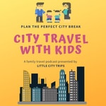 Logo of the podcast City Travel with Kids Podcast City Travel with Kids