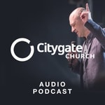 Logo of the podcast Citygate Church Podcast Podcast Citygate Church Podcast