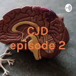 Logo of the podcast CJD episode 2 Podcast CJD episode 2
