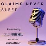 Logo of the podcast Claims Never Sleep Podcast Claims Never Sleep