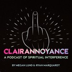 Clairannoyance Podcast Clairannoyance