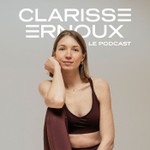 Clarisse Ernoux - Le Podcast Podcast Clarisse Ernoux - Le Podcast