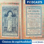 Clásicos de Espiritualidad: La Imitación de Cristo Podcast Clásicos de Espiritualidad: La Imitación de Cristo