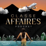 Logo of the podcast Classe Affaires Podcast Classe Affaires