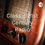 Logo of the podcast Classic 21st Century Radio Podcast Classic 21st Century Radio