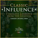 Logo of the podcast Classic Influence: Timeless Lessons from the Legends Podcast Classic Influence: Timeless Lessons from the Legends
