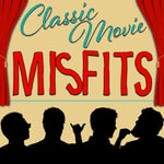 Logo of the podcast Classic Movie Misfits Podcast Classic Movie Misfits