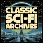 Logo of the podcast Classic Sci-Fi Archives Podcast Classic Sci-Fi Archives