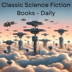 Logo of the podcast Classic Science Fiction Books - Daily Podcast Classic Science Fiction Books - Daily