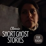 Logo of the podcast Classic Short Ghost Stories for Radio Podcast Classic Short Ghost Stories for Radio