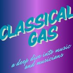 Logo of the podcast Classical Gas Podcast Classical Gas