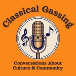 Logo of the podcast Classical Gassing Podcast Classical Gassing