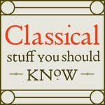 Logo of the podcast Classical Stuff You Should Know Logo of the podcast Classical Stuff You Should Know