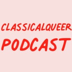 Podcast classicalqueer