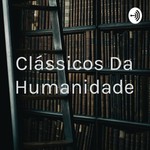 Logo of the podcast Clássicos Da Humanidade Audiolivros Podcast Clássicos Da Humanidade Audiolivros