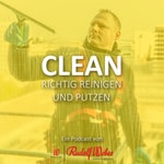 Logo of the podcast CLEAN - richtig reinigen und putzen Podcast CLEAN - richtig reinigen und putzen