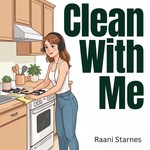 Clean With Me Podcast Clean With Me