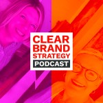 Logo of the podcast Clear Brand Strategy Podcast Podcast Clear Brand Strategy Podcast