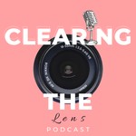 Podcast Clearing The Lens