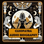 Logo of the podcast Cleopatra - Audio Biography Podcast Cleopatra - Audio Biography