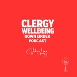 Clergy Wellbeing Down Under Podcast Clergy Wellbeing Down Under