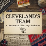 Logo of the podcast Cleveland’s Team. A Baseball History Podcast. Podcast Cleveland’s Team. A Baseball History Podcast.