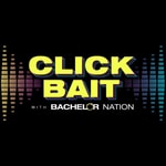 Click Bait with Bachelor Nation Podcast Click Bait with Bachelor Nation