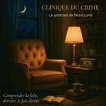 Logo of the podcast Clinique du crime - Le true crime psychologique Podcast Clinique du crime - Le true crime psychologique