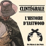 Logo of the podcast Clintégrale - L'Histoire d'Eastwood Podcast Clintégrale - L'Histoire d'Eastwood