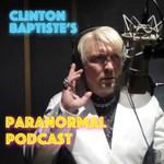 Logo of the podcast Clinton Baptiste's Paranormal Podcast Podcast Clinton Baptiste's Paranormal Podcast
