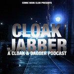 Logo of the podcast Cloak & Jabber: A Cloak & Dagger Podcast Podcast Cloak & Jabber: A Cloak & Dagger Podcast