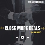 Podcast Close More Deals - For REALTORS®