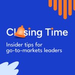 Closing Time: quick insights from sales & marketing experts Podcast Closing Time: quick insights from sales & marketing experts