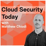 Cloud Security Today Podcast Cloud Security Today