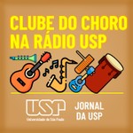 Logo of the podcast Clube do Choro na Rádio USP Podcast Clube do Choro na Rádio USP